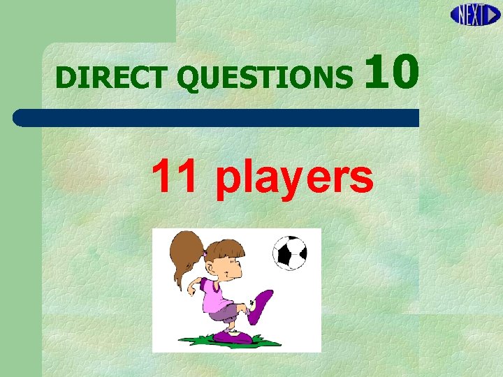 DIRECT QUESTIONS 10 11 players 