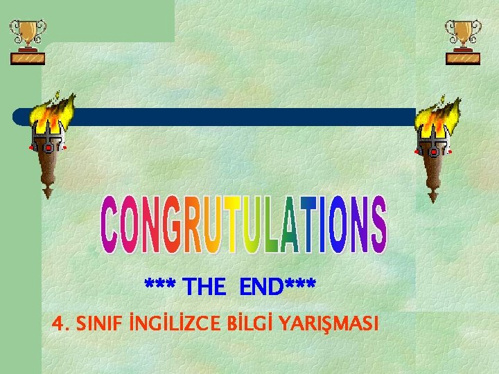 *** THE END*** 4. SINIF İNGİLİZCE BİLGİ YARIŞMASI 