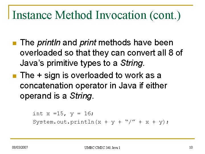 Instance Method Invocation (cont. ) n n The println and print methods have been Instance Method Invocation (cont. ) n n The println and print methods have been