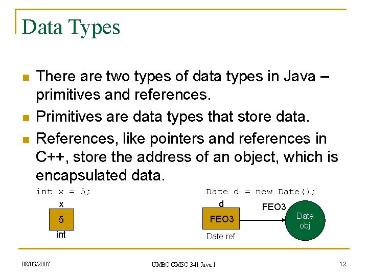 Data Types n n n There are two types of data types in Java Data Types n n n There are two types of data types in Java