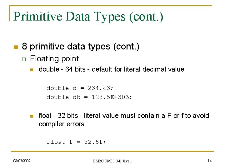 Primitive Data Types (cont. ) n 8 primitive data types (cont. ) q Floating Primitive Data Types (cont. ) n 8 primitive data types (cont. ) q Floating