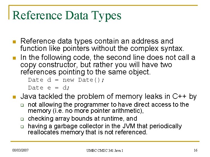 Reference Data Types n n Reference data types contain an address and function like Reference Data Types n n Reference data types contain an address and function like