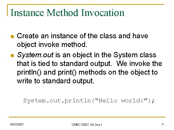 Instance Method Invocation n n Create an instance of the class and have object Instance Method Invocation n n Create an instance of the class and have object