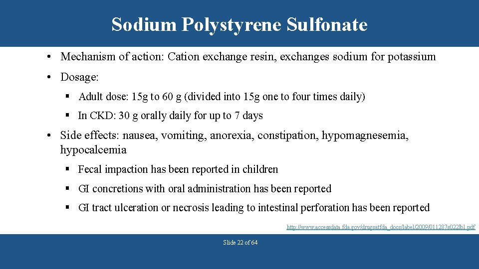 Sodium Polystyrene Sulfonate • Mechanism of action: Cation exchange resin, exchanges sodium for potassium