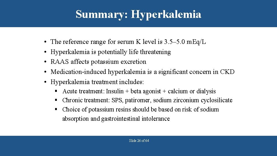 Summary: Hyperkalemia • • • The reference range for serum K level is 3.