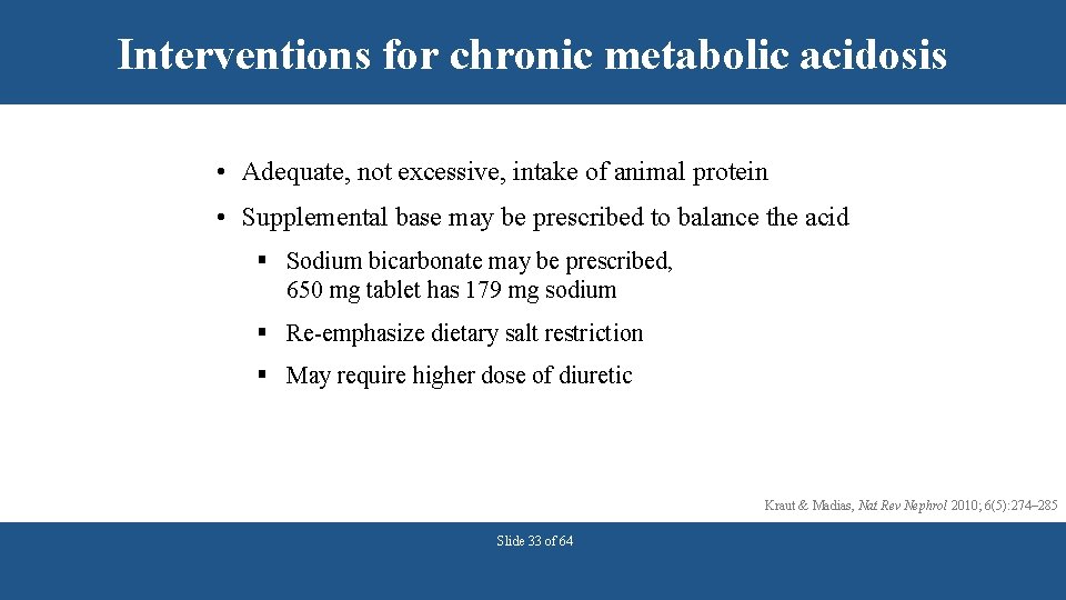 Interventions for chronic metabolic acidosis • Adequate, not excessive, intake of animal protein •