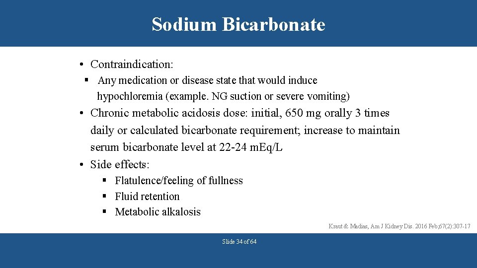 Sodium Bicarbonate • Contraindication: § Any medication or disease state that would induce hypochloremia