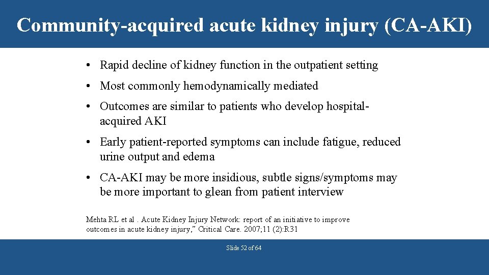 Community-acquired acute kidney injury (CA-AKI) • Rapid decline of kidney function in the outpatient