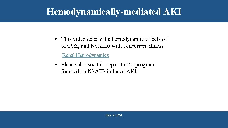 Hemodynamically-mediated AKI • This video details the hemodynamic effects of RAASi, and NSAIDs with