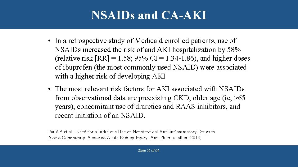 NSAIDs and CA-AKI • In a retrospective study of Medicaid enrolled patients, use of