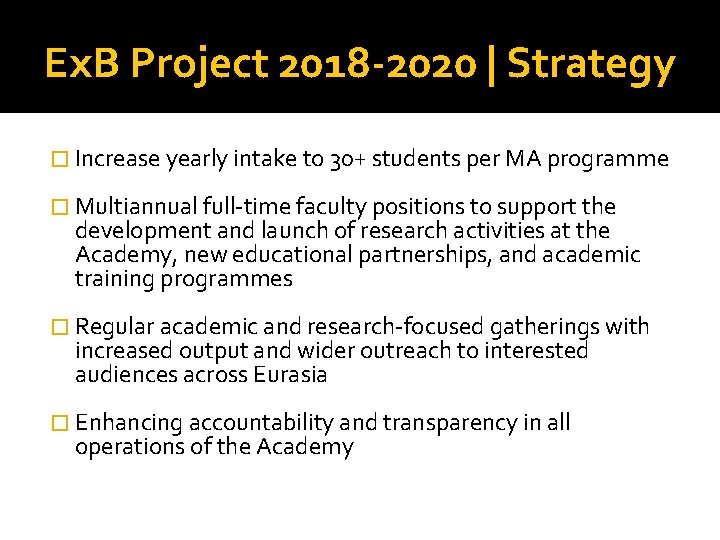 Ex. B Project 2018 -2020 | Strategy � Increase yearly intake to 30+ students