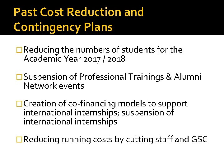 Past Cost Reduction and Contingency Plans �Reducing the numbers of students for the Academic