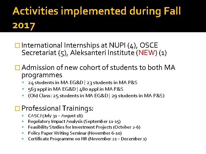 Activities implemented during Fall 2017 � International Internships at NUPI (4), OSCE Secretariat (5),