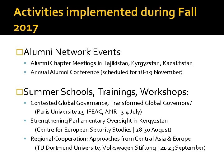 Activities implemented during Fall 2017 �Alumni Network Events Alumni Chapter Meetings in Tajikistan, Kyrgyzstan,