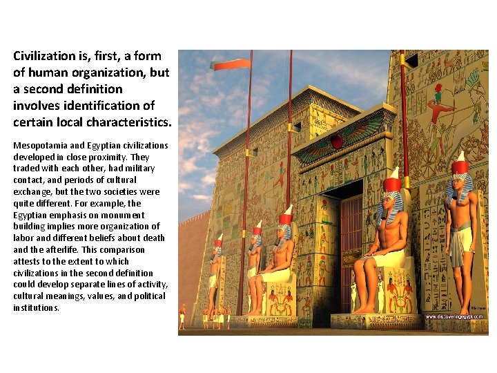 Civilization is, first, a form of human organization, but a second definition involves identification Civilization is, first, a form of human organization, but a second definition involves identification