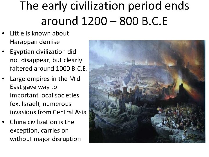 The early civilization period ends around 1200 – 800 B. C. E • Little The early civilization period ends around 1200 – 800 B. C. E • Little