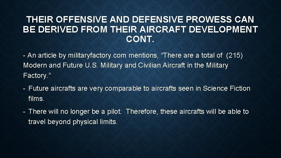 THEIR OFFENSIVE AND DEFENSIVE PROWESS CAN BE DERIVED FROM THEIR AIRCRAFT DEVELOPMENT CONT. -
