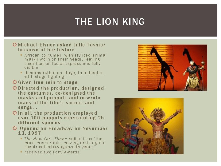 THE LION KING Michael Eisner asked Julie Taymor because of her history § African