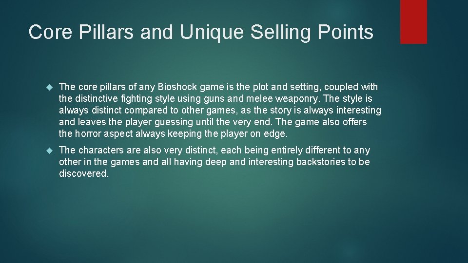 Core Pillars and Unique Selling Points The core pillars of any Bioshock game is