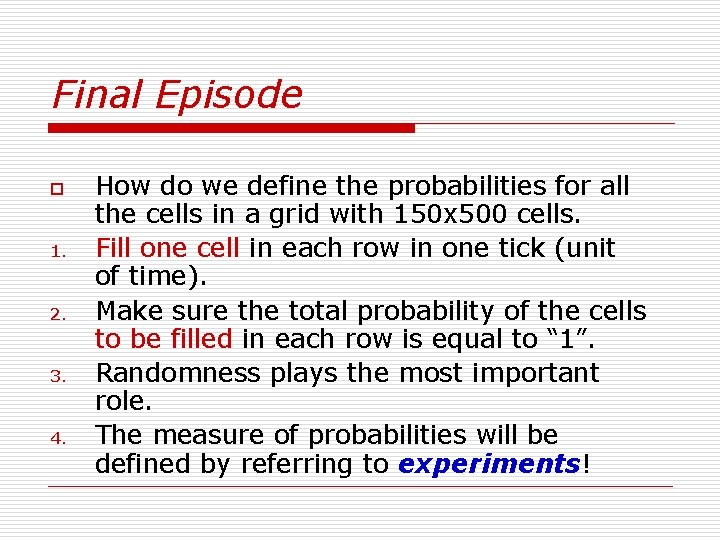 Final Episode o 1. 2. 3. 4. How do we define the probabilities for