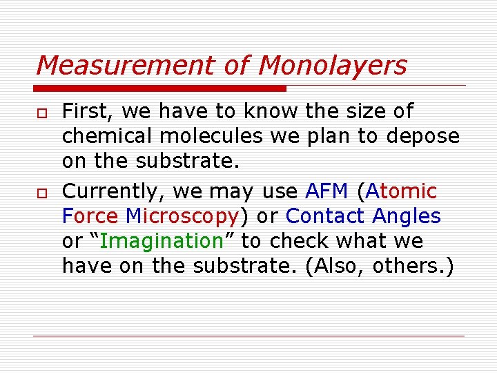 Measurement of Monolayers o o First, we have to know the size of chemical