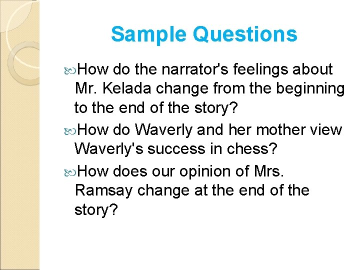 Sample Questions How do the narrator's feelings about Mr. Kelada change from the beginning