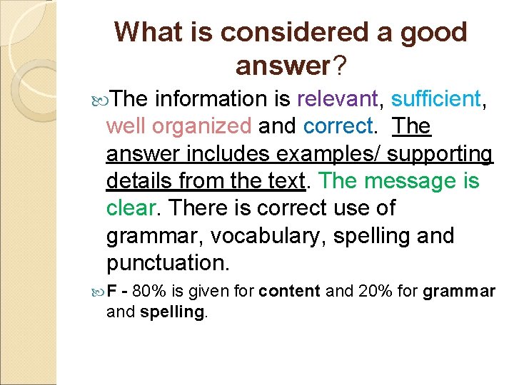 What is considered a good answer? The information is relevant, sufficient, well organized and