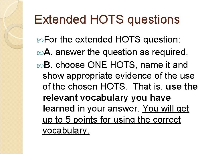 Extended HOTS questions For the extended HOTS question: A. answer the question as required.