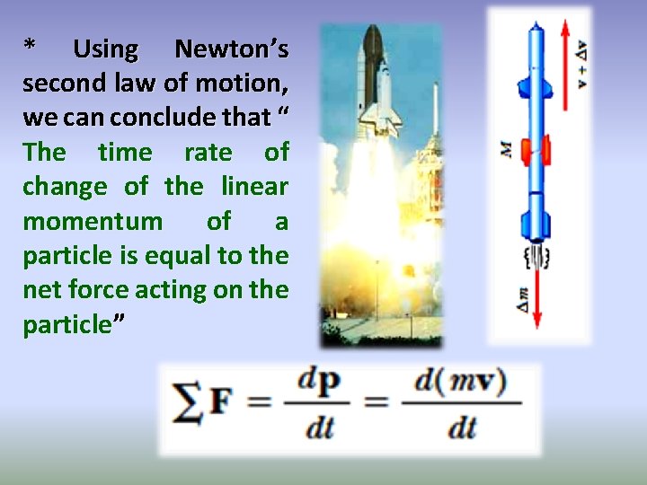 * Using Newton’s second law of motion, we can conclude that “ The time * Using Newton’s second law of motion, we can conclude that “ The time