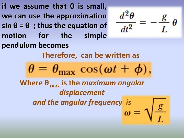 if we assume that θ is small, we can use the approximation sin θ if we assume that θ is small, we can use the approximation sin θ