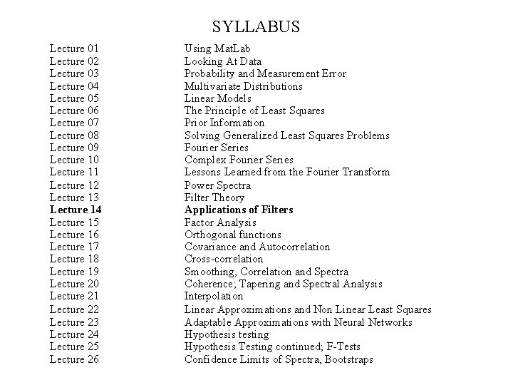 SYLLABUS Lecture 01 Lecture 02 Lecture 03 Lecture 04 Lecture 05 Lecture 06 Lecture