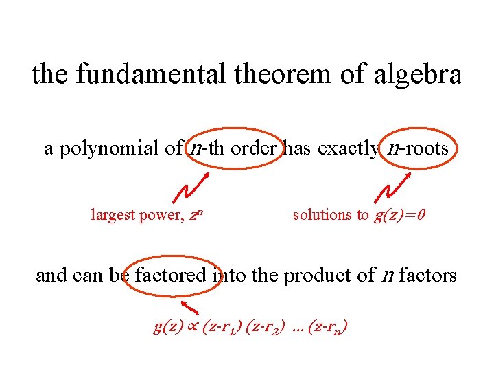 the fundamental theorem of algebra a polynomial of n-th order has exactly n-roots largest