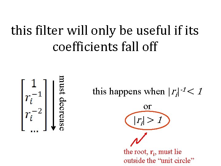 this filter will only be useful if its coefficients fall off must decrease this