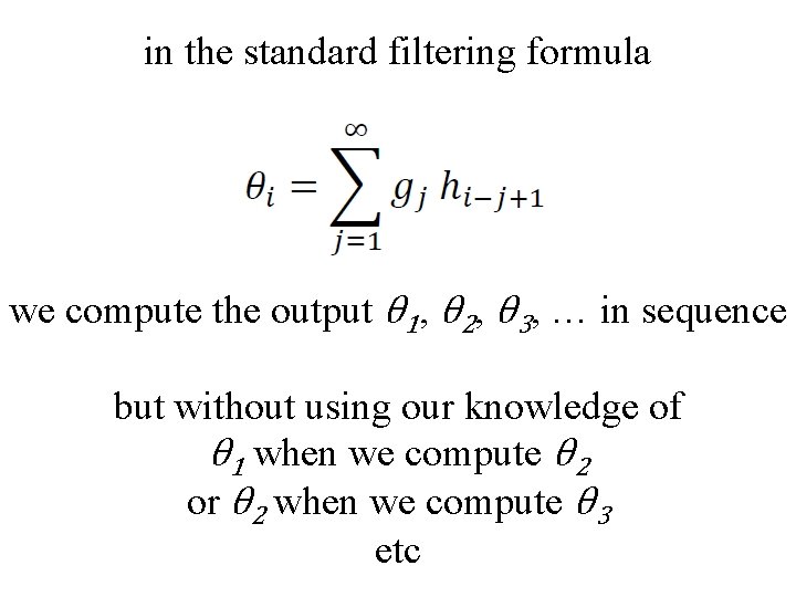 in the standard filtering formula we compute the output θ 1, θ 2, θ