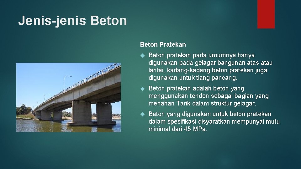 Jenis-jenis Beton Pratekan Beton pratekan pada umumnya hanya digunakan pada gelagar bangunan atas atau