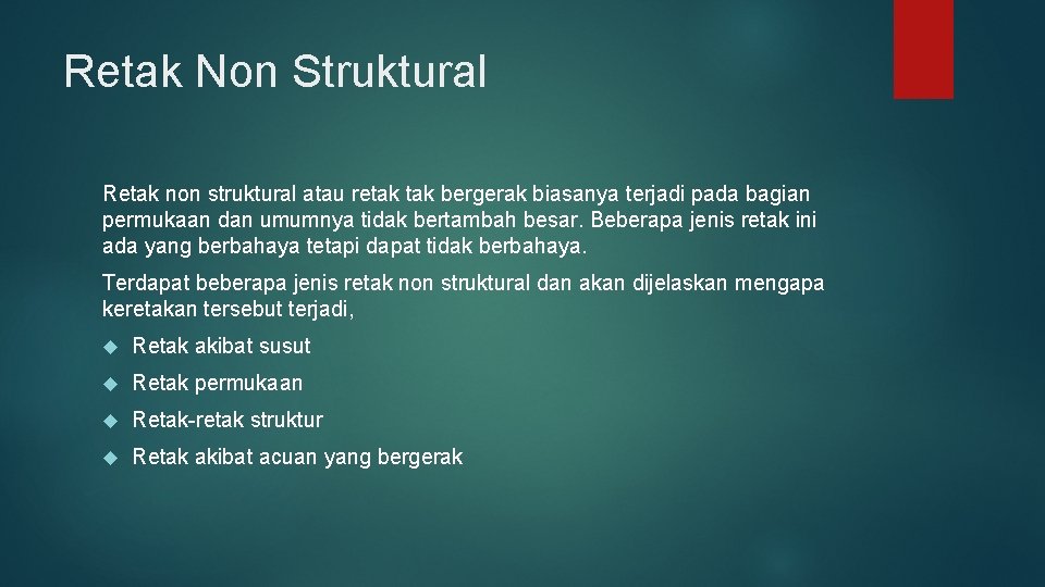 Retak Non Struktural Retak non struktural atau retak bergerak biasanya terjadi pada bagian permukaan