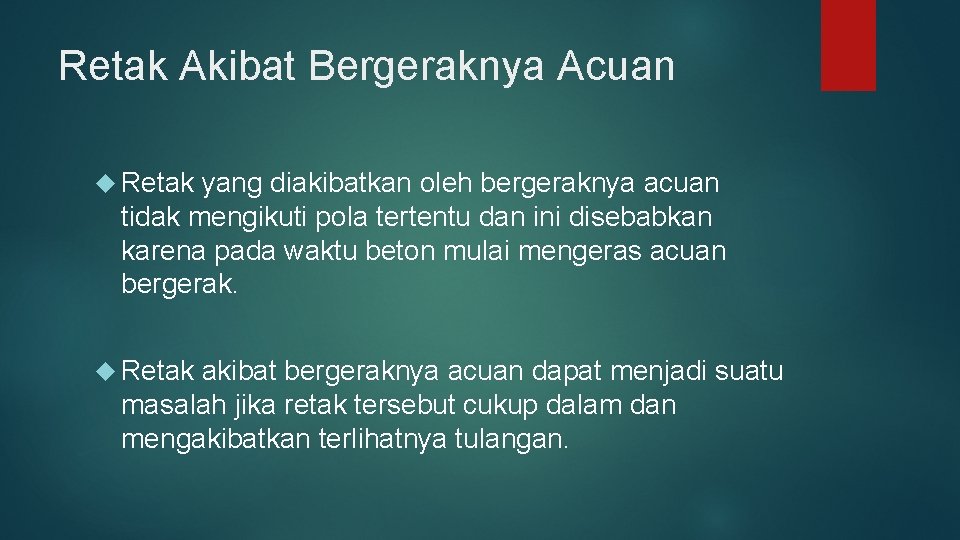 Retak Akibat Bergeraknya Acuan Retak yang diakibatkan oleh bergeraknya acuan tidak mengikuti pola tertentu