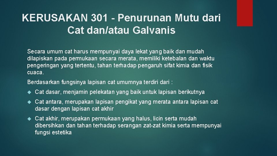KERUSAKAN 301 - Penurunan Mutu dari Cat dan/atau Galvanis Secara umum cat harus mempunyai