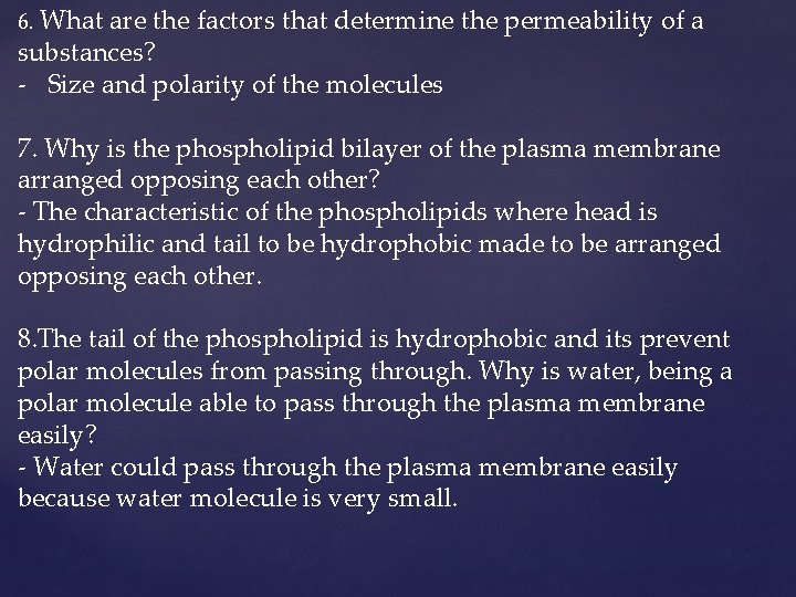 6. What are the factors that determine the permeability of a substances? - Size