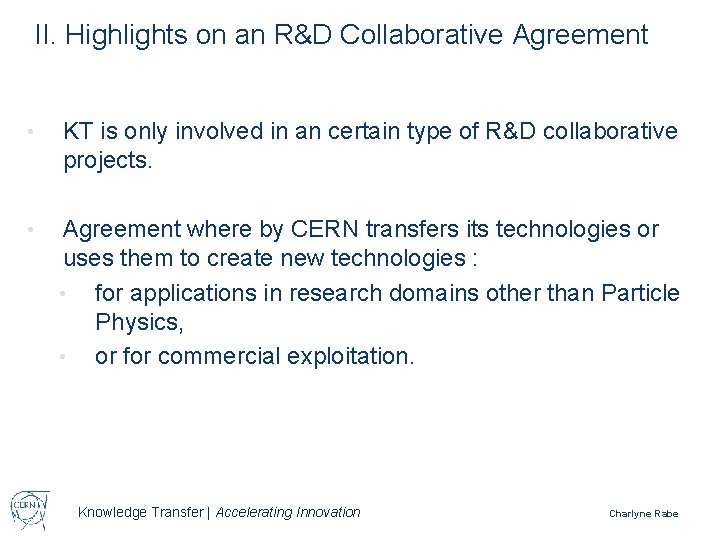 II. Highlights on an R&D Collaborative Agreement • KT is only involved in an
