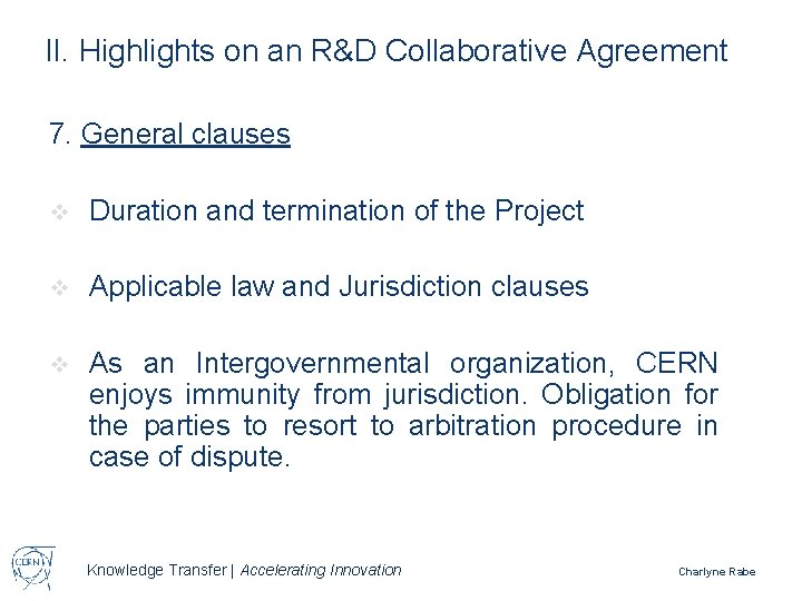 II. Highlights on an R&D Collaborative Agreement 7. General clauses v Duration and termination