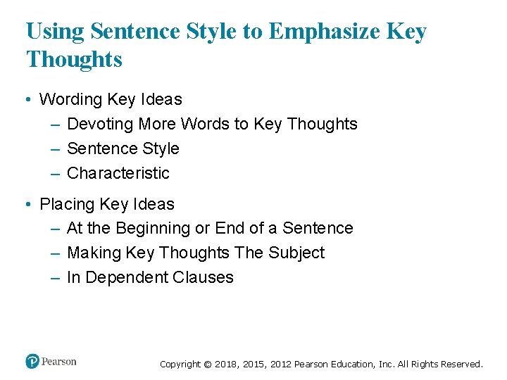 Using Sentence Style to Emphasize Key Thoughts • Wording Key Ideas – Devoting More