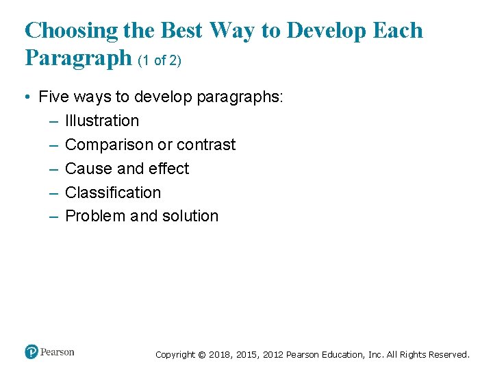 Choosing the Best Way to Develop Each Paragraph (1 of 2) • Five ways
