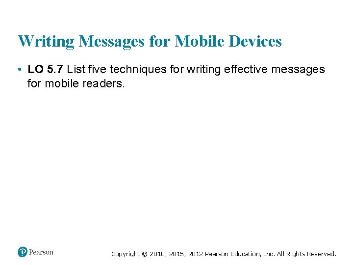 Writing Messages for Mobile Devices • LO 5. 7 List five techniques for writing