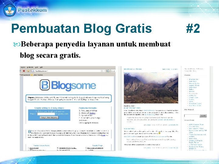 Pembuatan Blog Gratis Beberapa penyedia layanan untuk membuat blog secara gratis. #2 