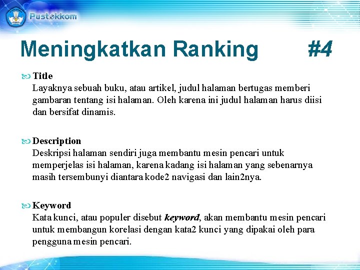 Meningkatkan Ranking #4 Title Layaknya sebuah buku, atau artikel, judul halaman bertugas memberi gambaran