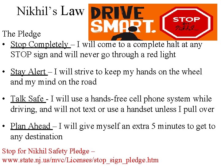 Nikhil’s Law The Pledge • Stop Completely – I will come to a complete
