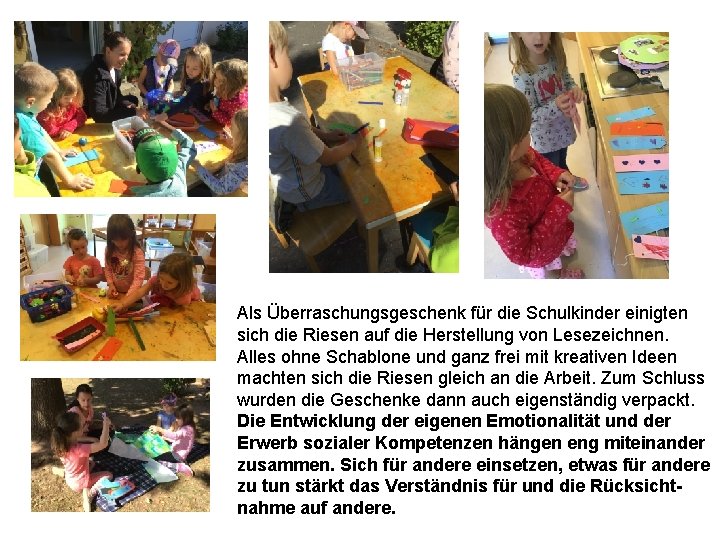 Als Überraschungsgeschenk für die Schulkinder einigten sich die Riesen auf die Herstellung von Lesezeichnen.