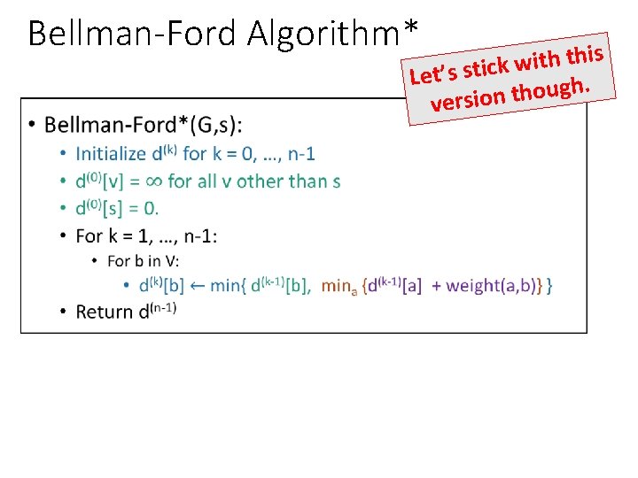 Bellman-Ford Algorithm* • is h t i w k Let’s stic. h g u