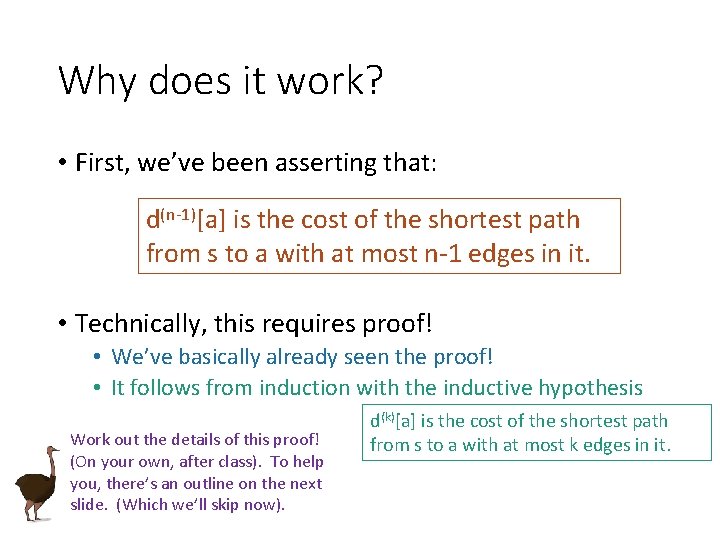 Why does it work? • First, we’ve been asserting that: d(n-1)[a] is the cost